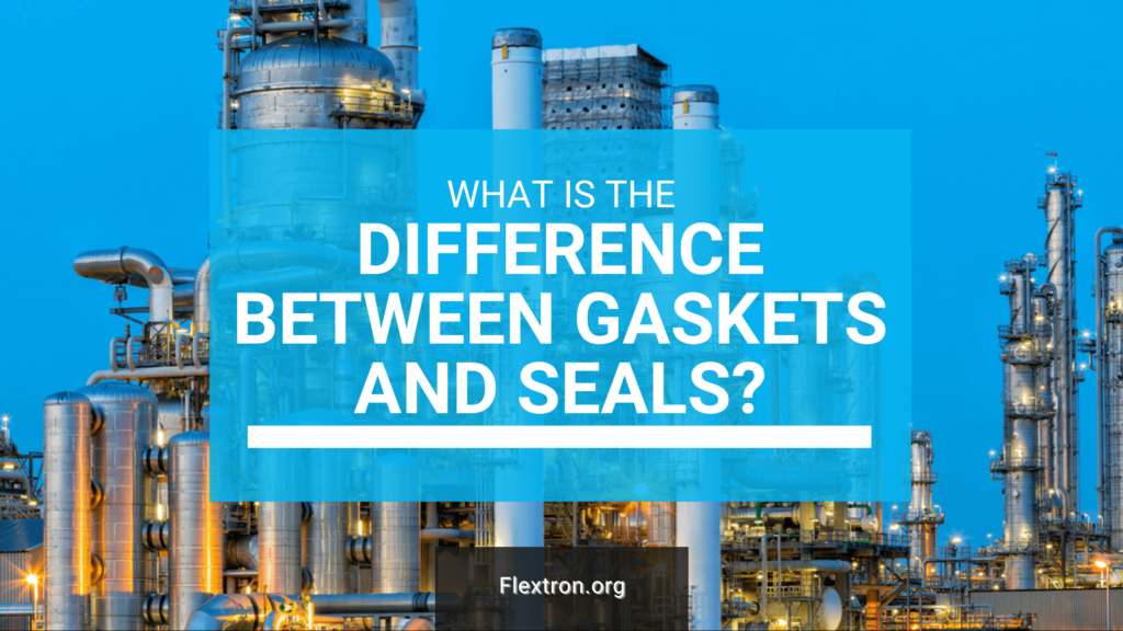 O-Rings vs Gaskets: What's the Difference?, Blog Posts